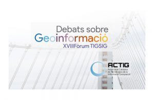 Web mundo autónomo. Nuestro cliente Actig y su debate sobre Geoinformación.